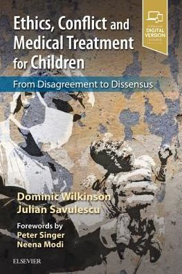 Ethics, Conflict and Medical Treatment for Children: From disagreement to dissensus