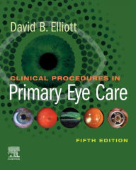 Title: Clinical Procedures in Primary Eye Care, Author: David B. Elliott PhD