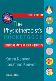 Title: The Physiotherapist's Pocketbook E-Book: The Physiotherapist's Pocketbook E-Book, Author: Karen Kenyon MRes