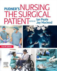 Title: Pudner's Nursing the Surgical Patient, Author: Ian Peate OBE FRCN EN(G) RGN DipN (Lond) RNT BEd(Hons) MA(Lond) LLM