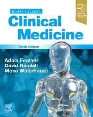 Title: Kumar and Clark's Clinical Medicine / Edition 10, Author: Adam Feather MBBS