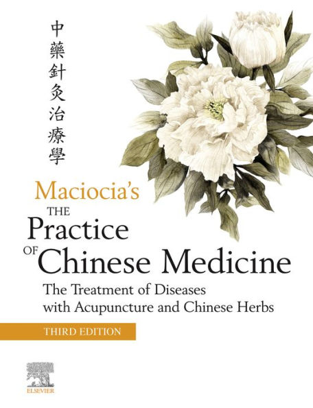 The Practice of Chinese Medicine E-Book: The Practice of Chinese Medicine E-Book