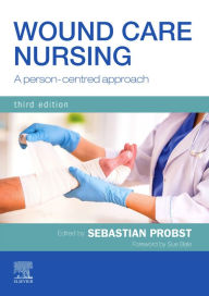 Title: Wound Care Nursing E-Book: Wound Care Nursing E-Book, Author: Sebastian Probst DClinPrac