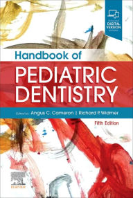 Title: Handbook of Pediatric Dentistry: Handbook of Pediatric Dentistry E-Book, Author: Angus C. Cameron BDS (Hons) MDSc (Syd) FDSRCS(Eng) FRACDS FICD