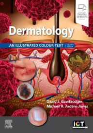 Title: Dermatology: An Illustrated Colour Text / Edition 7, Author: David Gawkrodger DSc