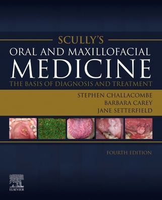 Scully's Oral and Maxillofacial Medicine: The Basis of Diagnosis Treatment: Treatment