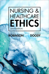 Title: Nursing & Healthcare Ethics - E-Book: Nursing & Healthcare Ethics - E-Book, Author: Simon Robinson