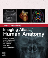 Title: Weir & Abrahams' Imaging Atlas of Human Anatomy E-Book: Weir & Abrahams' Imaging Atlas of Human Anatomy E-Book, Author: Jonathan Spratt MA (Cantab)