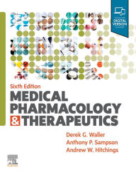 Title: Medical Pharmacology and Therapeutics E-Book: Medical Pharmacology and Therapeutics E-Book, Author: Derek G. Waller BSc