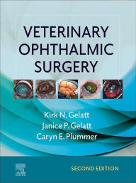 Title: Veterinary Ophthalmic Surgery: Veterinary Ophthalmic Surgery - E-Book, Author: Kirk N. Gelatt VMD