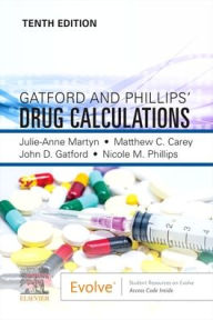 Title: Gatford and Phillips' Drug Calculations, Author: Julie Martyn DipAppSci(Nurs)