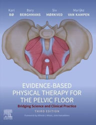 Free audio books download for mp3 Evidence-Based Physical Therapy for the Pelvic Floor: Bridging Science and Clinical Practice 9780702083082 (English literature) CHM by Kari Bo Professor, PT, PhD, Bary Berghmans PhD, MSc, RPt, Siv Morkved PT, MSc, PhD, Marijke Van Kampen PhD, Kari Bo Professor, PT, PhD, Bary Berghmans PhD, MSc, RPt, Siv Morkved PT, MSc, PhD, Marijke Van Kampen PhD