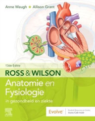 Title: Ross en Wilson Anatomie en Fysiologie in gezondheid en ziekte, Author: Anne Waugh MSc CertEd SRN RNT FHEA