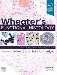 Title: Wheater's Functional Histology, Author: Geraldine O'Dowd BSc (Hons)