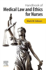 Title: Handbook of Medical Law and Ethics for Nurses, Author: Mark Gibson