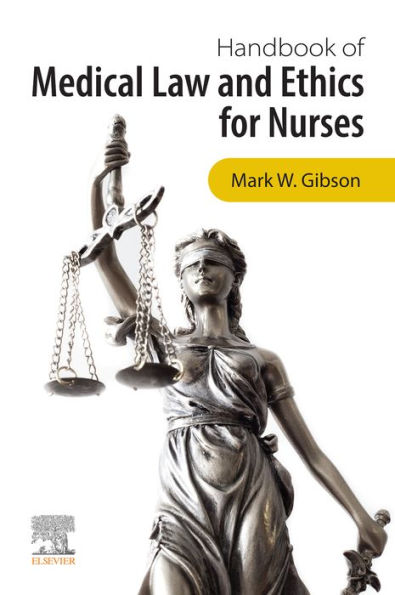 Handbook of Medical Law and Ethics for Nurses - E-Book: Handbook of Medical Law and Ethics for Nurses - E-Book