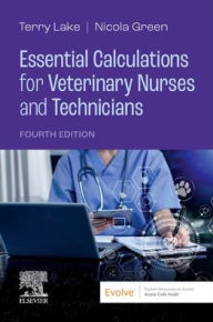Title: Essential Calculations for Veterinary Nurses and Technicians, Author: Terry Lake DVM