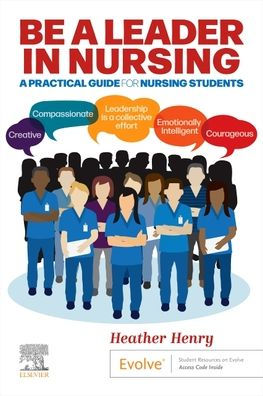 Be A Leader Nursing: Practical Guide for Nursing Students