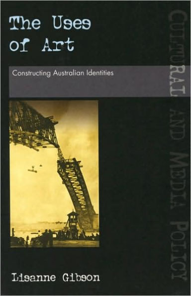 The Uses of Art: Constructing Australian Identities