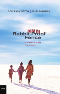 Title: Follow the Rabbit-Proof Fence, Author: Doris Pilkington