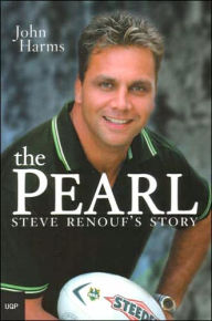 Title: The Pearl: Steve Renouf's Story, Author: John Harms