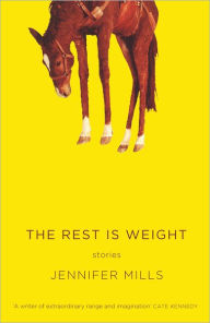 Title: The Rest Is Weight, Author: Jennifer Mills