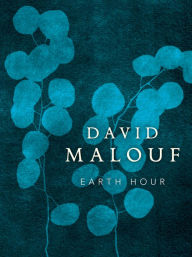 Title: Earth Hour, Author: David Malouf