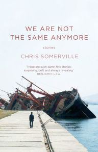 Title: We Are Not the Same Anymore, Author: Chris Somerville