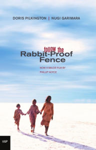 Title: Follow the Rabbit-Proof Fence, Author: Doris Pilkington