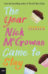 Title: The Year Nick McGowan Came to Stay, Author: Rebecca Sparrow