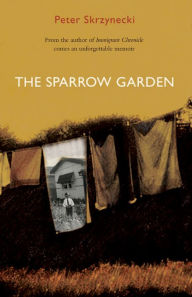 Title: The Sparrow Garden, Author: Peter Skrzynecki