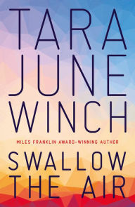 Title: Swallow the Air, Author: Tara Junch Winch