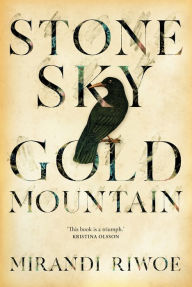 Title: Stone Sky Gold Mountain, Author: Mirandi Riwoe