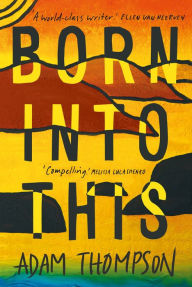 Title: Born Into This, Author: Adam Thompson