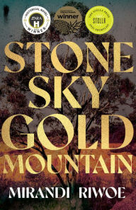 Title: Stone Sky Gold Mountain, Author: Mirandi Riwoe
