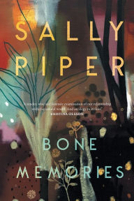 Ebook download free pdf Bone Memories 9780702265570 (English literature) by Sally Piper, Sally Piper RTF