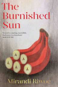 Title: The Burnished Sun, Author: Mirandi Riwoe
