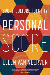 Title: Personal Score: Sport, Culture, Identity, Author: Ellen van Neerven