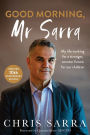 Good Morning, Mr Sarra: My life working for a stronger, smarter future for our children