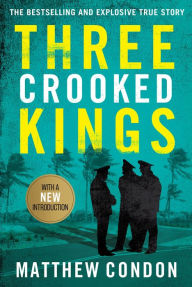 Title: Three Crooked Kings, Author: Matthew Condon