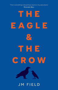 Title: The Eagle and the Crow, Author: JM Field
