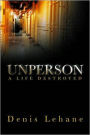 Unperson: A Life Destroyed