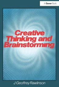Title: Creative Thinking and Brainstorming, Author: J. Geoffrey Rawlinson