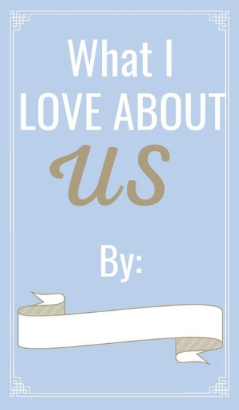 What I love About Us: Why I love you book // Reasons why I love you book - Couple journal