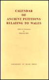 Title: Calendar of Ancient Petitions Relating to Wales, Author: William Rees