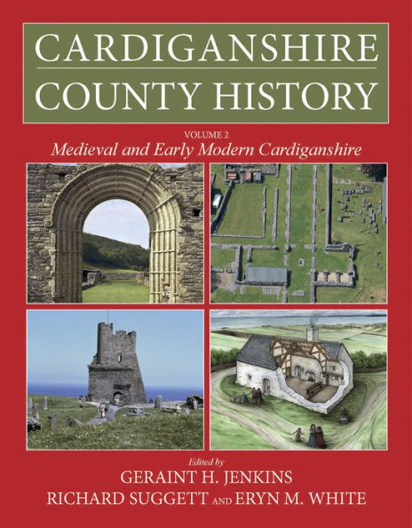 Cardiganshire County History: Volume 1 From the Earliest Times to the Coming of the Normans