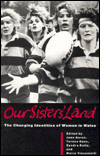 Title: Our Sisters' Land: The Changing Identity of Women in Wales, Author: Jane Aaron