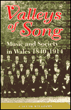 Title: Valleys of Song: Music and Society in Wales, 1840-1914, Author: Gareth D. Williams