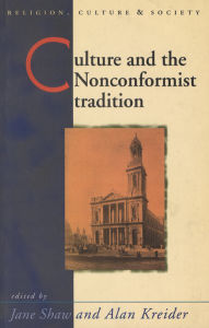 Title: Culture and the Nonconformist Tradition, Author: Jane Shaw