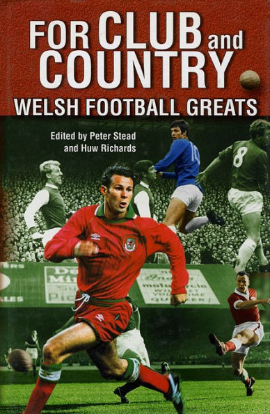 For Club and Country: Welsh Football Greats